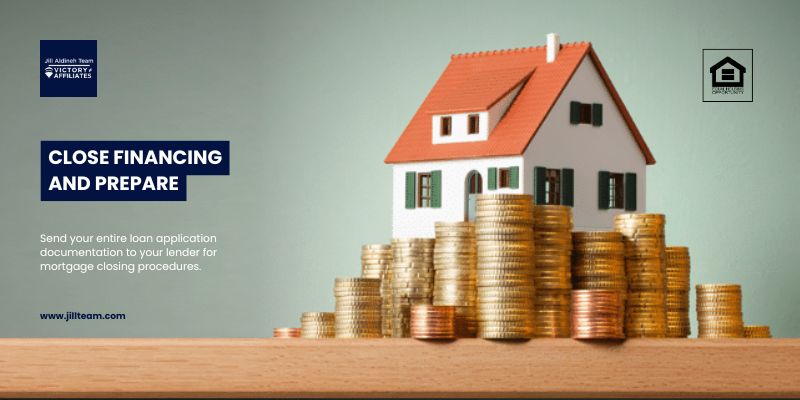 Close Financing and Prepare - Jill Team