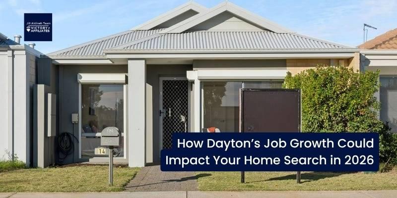 How Dayton’s Job Growth Could Impact Your Home Search in 2026